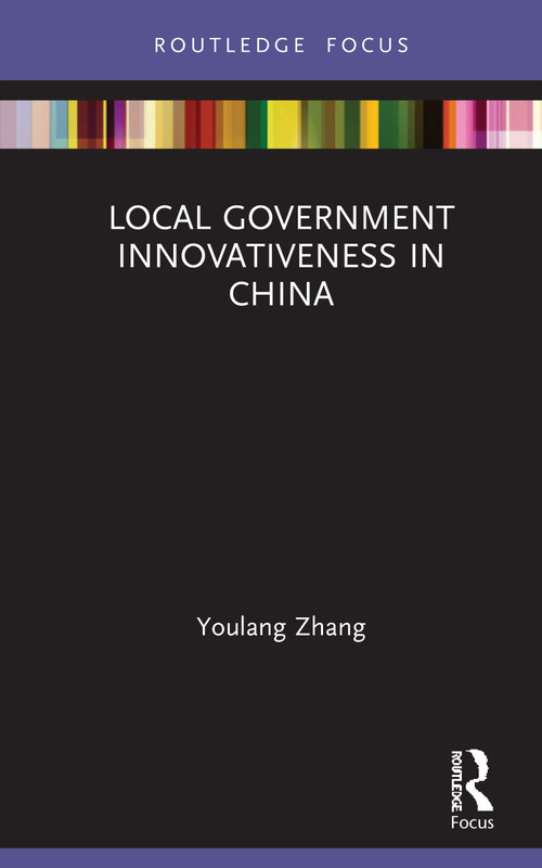 Local Government Innovativeness in China by Youlang Zhang, 9780367460839