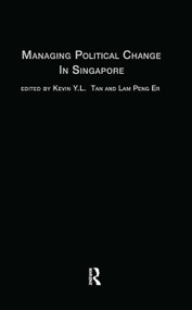 Managing Political Change in Singapore (The Elected Presidency) by Lam Peng Er, Kevin Tan, 9780415156325
