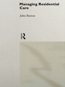Managing Residential Care by John Burton, 9780415164870