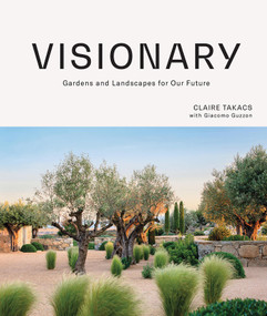 Visionary (Gardens and Landscapes for our Future) by Claire Takacs, 9781743797624