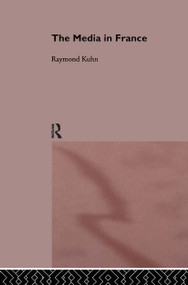 The Media in France by Raymond Kuhn, 9780415014595