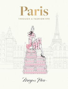 Paris: Through a Fashion Eye (Special Edition) by Megan Hess, 9781743799598