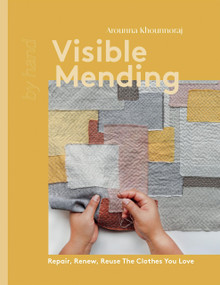 Visible Mending (Repair, Renew, Reuse The Clothes You Love) by Khounnoraj Arounna, 9781837830732