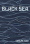 Black Sea (Dispatches and Recipes - Through Darkness and Light) by Caroline Eden, 9781837831340
