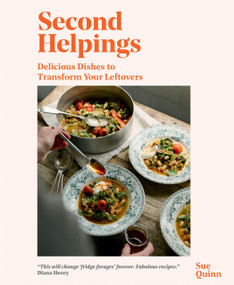 Second Helpings (Delicious Dishes to Transform Your Leftovers) by Sue Quinn, 9781837831418