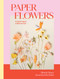 Paper Flowers (15 Stylish Projects To Make Your Own) by Sine Finne Frandsen, Sara Finne Frandsen, 9781837831692