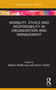 Morality, Ethics and Responsibility in Organization and Management by Robert McMurray, Alison Pullen, 9780367234140
