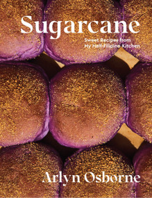 Sugarcane (Sweet Recipes from My Half-Filipino Kitchen) by Arlyn Osborne, 9781958417249