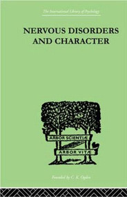 Nervous Disorders And Character (A Study in Pastoral Psychology and Psychotherapy) by John G McKENZIE, 9780415210331