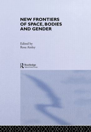 New Frontiers of Space, Bodies and Gender by Rosa Ainley *Nfa*, Rosa Ainley, 9780415154895