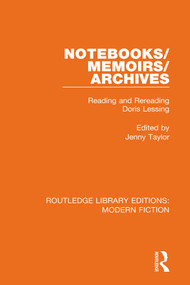 Notebooks/Memoirs/Archives (Reading and Rereading Doris Lessing) by Jenny Taylor, 9780367347048