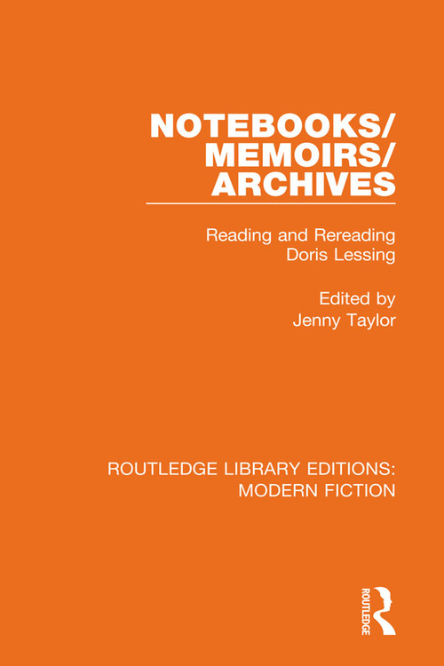 Notebooks/Memoirs/Archives (Reading and Rereading Doris Lessing) by Jenny Taylor, 9780367347048