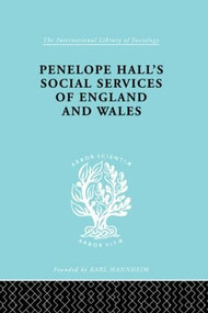 Penelope Hall's Social Services of England and Wales by Anthony Forder, 9780415177184