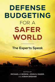 Defense Budgeting for a Safer World (The Experts Speak) - 9780817925956 by Michael J. Boskin, John N. Rader, Kiran Sridhar, 9780817925956