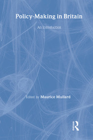Policy-Making in Britain (An Introduction) by Maurice Mullard, 9780415108492