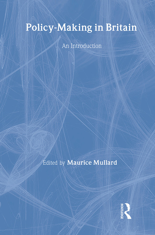 Policy-Making in Britain (An Introduction) by Maurice Mullard, 9780415108492