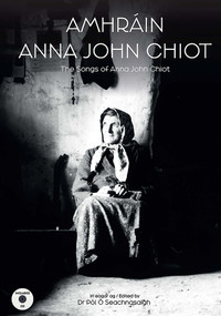 Amhráin Anna John Chiot (The Songs of Anna John Chiot) by Pól Ó Seachnasaigh, 9781526209672