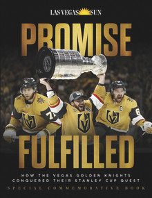 Promise Fulfilled (How the Vegas Golden Knights Conquered Their Stanley Cup Quest) by Las Vegas Sun, 9781637273647