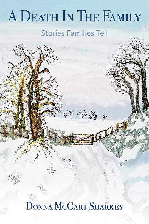 A Death in the Family: (Stories Obits Tell) by Donna McCart Sharkey, 9781772584653