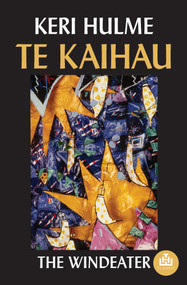 Te Kaihau by Keri Hulme, 9781776920181