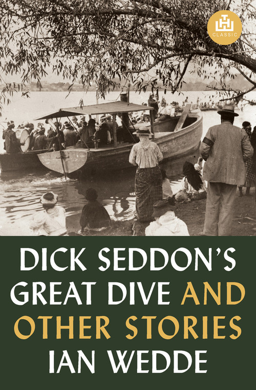 Dick Seddon's Great Dive and Other Stories by Ian Wedde, 9781776920204