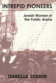 Intrepid Pioneers (Jewish Women in the Public Arena) by Isabelle Seddon, 9781803710488