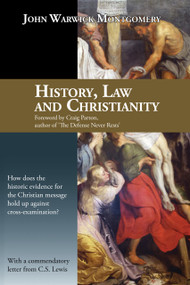 History, Law, and Christianity by John Warwick Montgomery, 9781945500015