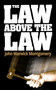 The Law Above The Law by John Warwick Montgomery, 9781945500060