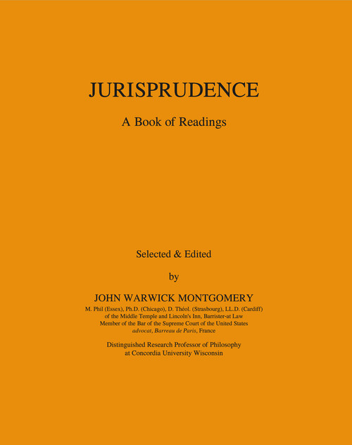Jurisprudence (A Book of Readings) by John Warwick Montgomery, 9781945500084
