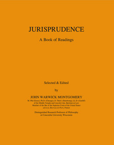 Jurisprudence (A Book of Readings) by John Warwick Montgomery, 9781945500084
