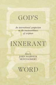 God's Inerrant Word (An International Symposium on the Trustworthiness of Scripture) by John Warwick Montgomery, 9781945500275