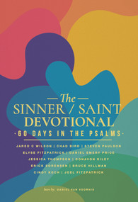 The Sinner / Saint Devotional (60 Days in the Psalms) by Daniel Emery Price, Daniel van Voorhis, 9781945978753