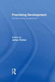 Practising Development (Social Science Perspectives) by Johan Pottier, 9780415089104