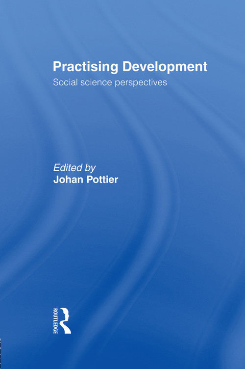 Practising Development (Social Science Perspectives) by Johan Pottier, 9780415089104