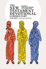 The New Testament Devotional Commentary, Volume 2 (John - 2 Corinthians) by Bo Giertz, Bror Erickson, 9781948969932
