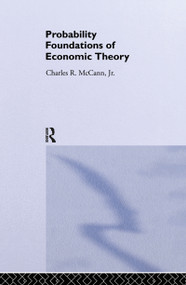 Probability Foundations of Economic Theory - 9780415108676 by Charles McCann, 9780415108676