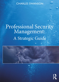 Professional Security Management (A Strategic Guide) by Charles Swanson, 9780367339616