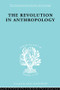 The Revolution in Anthropology Ils 69 by I.C. Jarvie, 9780415175791