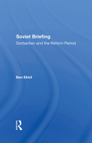 Soviet Briefing (Gorbachev And The Reform Period) by Ben Eklof, 9780367288167