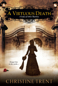 A Virtuous Death by Christine Trent, 9780758293268