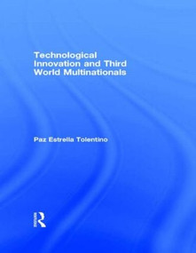 Technological Innovation and Third World Multinationals by Paz Estrella Tolentino, 9780415048071