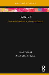 Ukraine (Contested Nationhood in a European Context) by Ulrich Schmid, 9780367199807