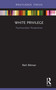 White Privilege (Psychoanalytic Perspectives) by Neil Altman, 9780367503505