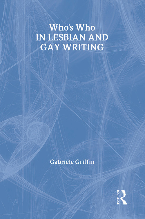Who's Who in Lesbian and Gay Writing by Gabriele Griffin, 9780415159845
