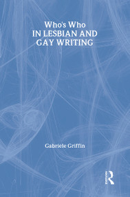 Who's Who in Lesbian and Gay Writing by Gabriele Griffin, 9780415159845