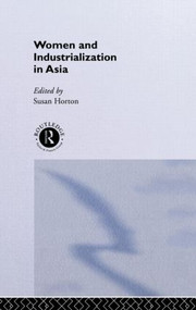 Women and Industrialization in Asia by Susan Horton, 9780415129077
