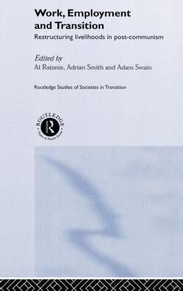 Work, Employment and Transition by Al Rainnie, Adrian Smith, Adam Swain, 9780415249423