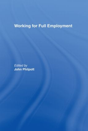 Working for Full Employment by John Philpott, 9780415143479
