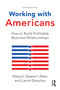 Working with Americans (How to Build Profitable Business Relationships) by Allyson Stewart-Allen, Lanie Denslow, 9780367196707