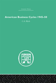 American Business Cycles 1945-50 - 9780415380034 by Conrad Blyth, 9780415380034